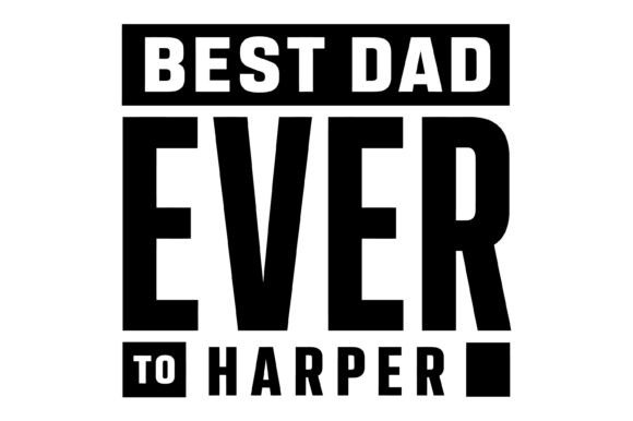 Download Best Dad Ever Personalized SVG - Premium Resources